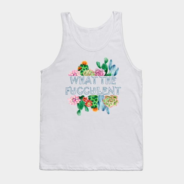 what the fucculent Tank Top by teesvira